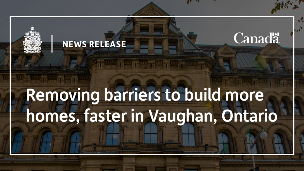 Removing barriers to build more homes, faster in Vaughan, Ontario