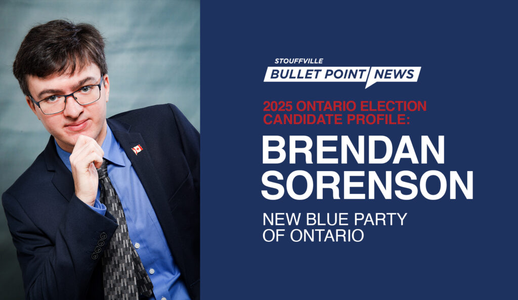 Meet Brendan Sorenson, Candidate for Markham-Stouffville