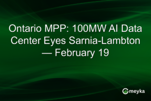 Ontario MPP: 100MW AI Data Center Eyes Sarnia-Lambton — February 19