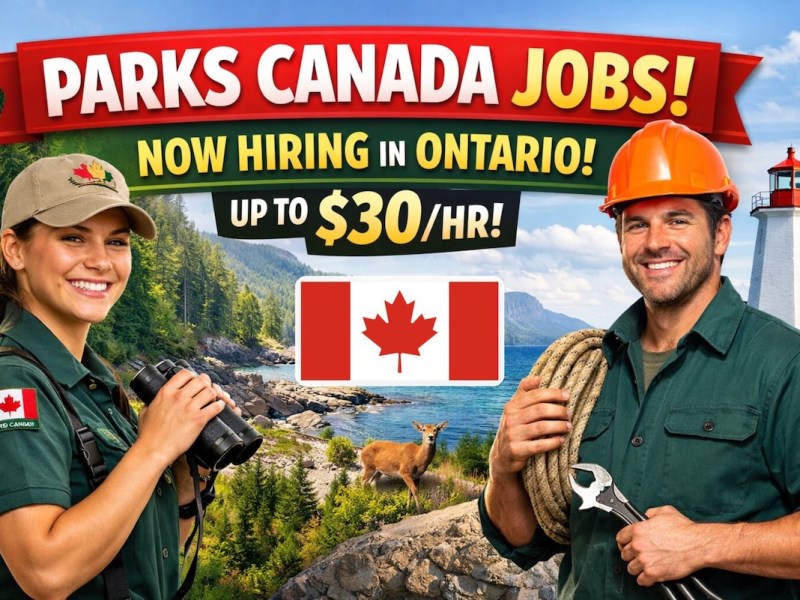 Parks Canada Jobs Hiring Right Now in Ontario With Salary Up to $30/Hr