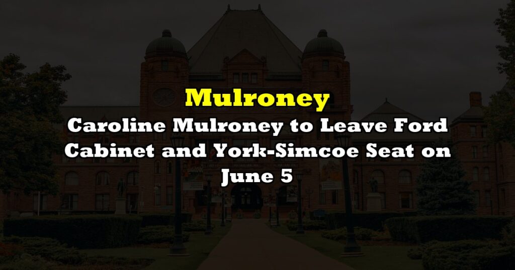 Caroline Mulroney Resigns from Cabinet and Legislature Seat