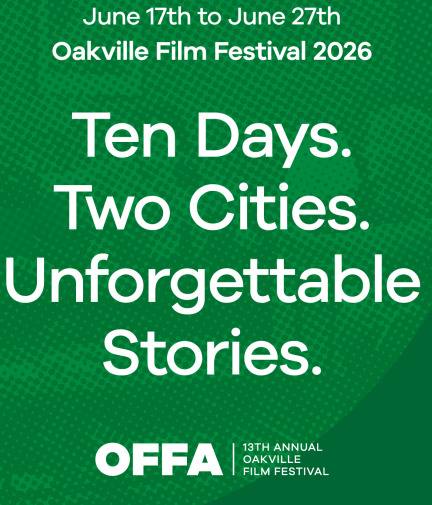Oakville Film Festival Kicks Off in Burlington on June 17th Oakville Film Festival Kicks Off in Burlington on June 17th